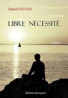 Libre nécessité, roman