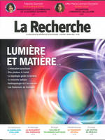 La Recherche N°568 : Lumière et matière - La Recherche N°568 : Lumière et matière - janvier-mars 2022