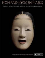 Noh and Kyogen Masks: Tradition and Modernity In The Art of Kitazawa Hideta /anglais