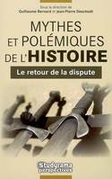 Mythes et polémiques de l'histoire, le retour de la dispute