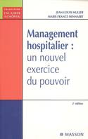 Management hospitalier : un nouvel exercice du pouvoir, un nouvel exercice du pouvoir