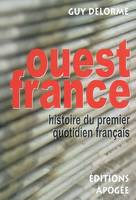 Ouest-France / histoire du premier quotidien français, histoire du premier quotidien français