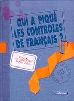 Qui a pique les controles de francais ?