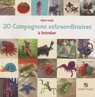 20 compagnons extraordinaires a tricoter