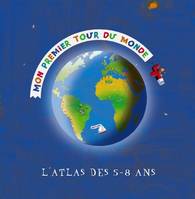 Mon premier tour du Monde, l'atlas des 5-8 ans