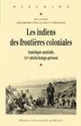 Les Indiens des frontières coloniales, Amérique australe, XVIe siècle-temps présent
