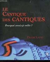 Le Cantique des Cantiques, pourquoi serais-je voilée ?