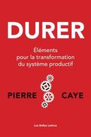 Durer, Éléments pour la transformation du système productif