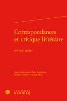 Correspondances et critique littéraire, Xve-xxe siècles