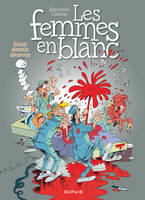 Les Femmes en blanc ., 11, Les femmes en blanc - Tome 11 - Sang dessus dessous