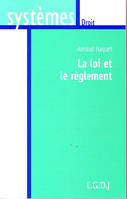 LA LOI ET LE REGLEMENT