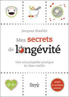 Mes secrets de longévité, Une encyclopédie pratique du bien-vieillir