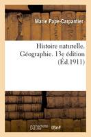 Histoire naturelle. Géographie. 13e édition
