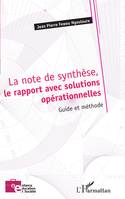 La note de synthèse, le rapport avec solutions opérationnelles, Guide et méthode