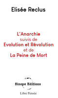 L'Anarchie suivis de Evolution et Révolution et de La Peine de Mort