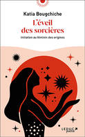 L'éveil des sorcières, Initiation au féminin des origines