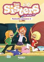 Les Sisters - La Série TV - Poche - tome 57, Pestouilles puissance trois