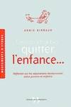 Parce qu'il faut bien quitter l'enfance... Réflexion sur les séparations douloureuses entre parents et enfants, réflexions sur les séparations douloureuses entre parents et enfants