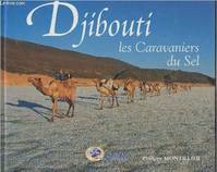 Djibouti, les caravaniers du Sel - Collection 