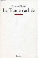 La Trame cachée, notes sur le théâtre et l'État