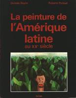 La peinture de l'Amérique latine au XXe siècle, identité et modernité