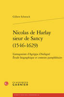 Nicolas de harlay sieur de sancy (1546-1629) - l'antagoniste d'agrippa d'aubigné, L'ANTAGONISTE D'AGRIPPA D'AUBIGNÉ ETUDE BIOGRAPHIQUE ET CONTEXTE PAMPHLÉTAIRE