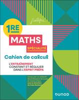 Cahier de calcul en maths 1re, Spécialité Maths