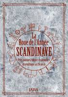 La Roue de l'Année Scandinave, Fêtes païennes, Folklore & Calendriers runiques du néolithique au 19e siècle