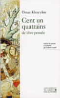 Cent un quatrains de libre pensée, (Robâïât)