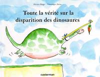 Toute la verite sur la disparition des dinosaures