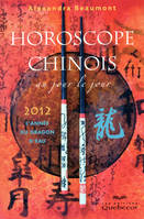 Horoscope Chinois 2012 au jour le jour - L'année du Dragon d'eau, au jour le jour