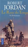 La Roue du Temps - tome 9 Etincelles, Volume 9, Etincelles