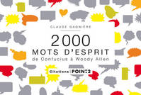 2000 mots d'esprit, De Confucius à Woody Allen