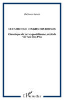 Le Cambodge des Khmers rouges, Chronique de la vie quotidienne, récit de Yii Tan Kim Pho