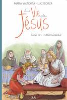 12, La vie de Jésus d'après Maria Valtorta T12 - la brebis perdue - L212