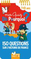 Mes quiz dis pourquoi ? 150 questions sur l'Histoire de France - bloc à spirale