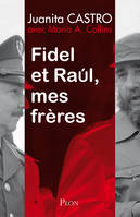 Fidel et Raül, mes frère