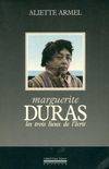 Marguerite Duras, les trois lieux de l'écrit