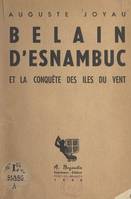 Belain d'Esnambuc et la conquête des Îles du Vent, Illustré de 2 cartes et de 10 gravures en hors texte
