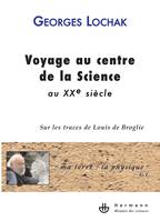 Voyage au centre de la Science au XXe siècle, Sur les traces de Louis de Broglie