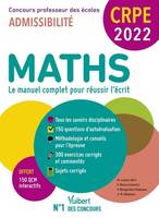 CRPE - Maths, Le manuel complet pour réussir l'écrit, admissibilité, concours professeur des écoles, crpe 2022