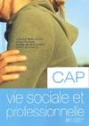 Vie sociale et professionnelle CAP - livre élève -éd.2003, CAP