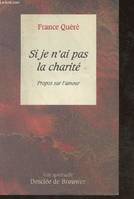 Si je n'ai pas la charité, Propos sur l'amour