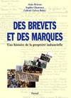 Des brevets et des marques, Une histoire de la propriété industrielle