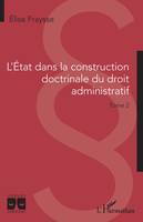 L'Etat dans la construction doctrinale du droit administratif, Tome 2