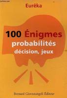 100 énigmes probabilités, décision, jeux.