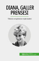 Diana, Galler Prensesi, Ülkenin sevgilisinin trajik kaderi