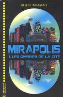 1, Mirapolis T. 1, Les Ombres de la cité