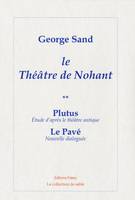 Oeuvres complètes de George Sand, Théâtre de Nohant. Volume 2 : Plutus ; le Pavé.