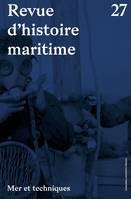 Revue d'histoire maritime 27, Mer et techniques